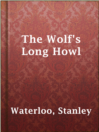 Cover image for The Wolf's Long Howl